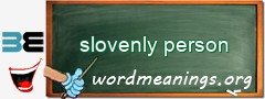 WordMeaning blackboard for slovenly person